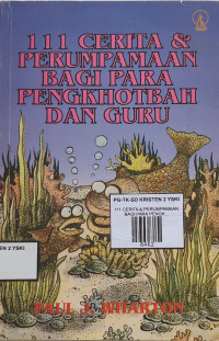 Image of 111 CERITA & PERUMPAMAAN BAGI PARA PENGKHOTBAH DAN GURU