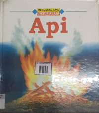 Image of Api: Seri Mengenal Ilmu Unsur Alam