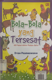 Image of Bola-Bola Yeng Tersesat, 48 Fabel Akhir Pekan Seru