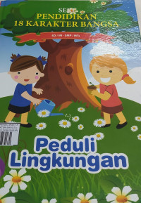 Image of Seri Pendidikan 18 Karakter Bangsa Perduli Lingkungan