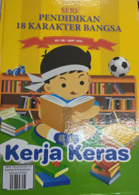 Image of Seri Pendidikan 18 Karakter Bangsa Kerja Keras